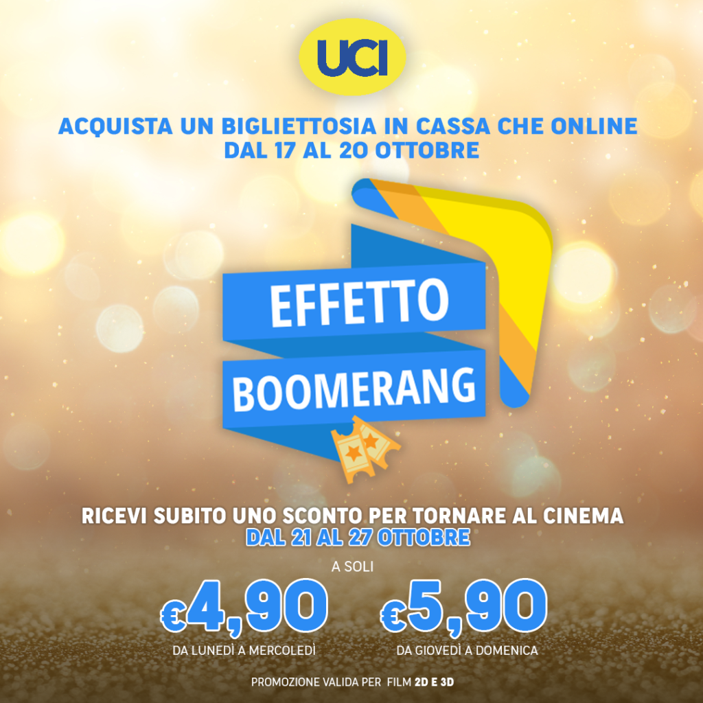 UCI CINEMAS EFFETTO BOOMERANG Centro Meridiana Casalecchio di Reno (BO) UCI CINEMAS EFFETTO BOOMERANG Centro Meridiana Casalecchio di Reno (BO)